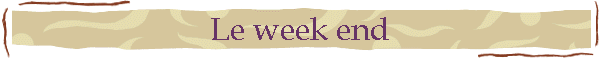Le week end